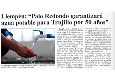 Llempén: &quot;Palo redondo garantizará agua potable para Trujillo por 50 años&quot; (Fuente: Nuevo Norte)
