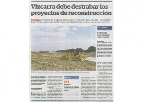 Vizcarra debe destrabar los proyectos de reconstrucción (Fuente: La Industria)